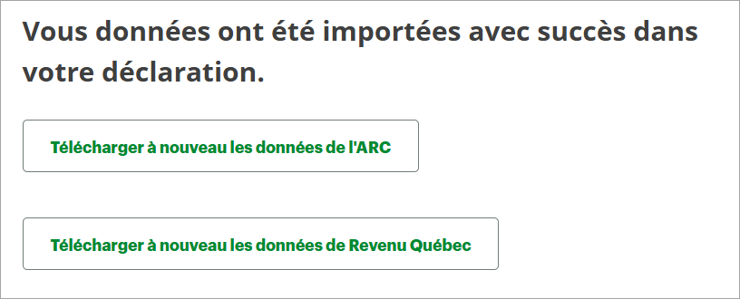 les boutons Télécharger à nouveau les renseignements de l’ARC et Télécharger à nouveau les renseignements de Revenu Québec sont affichés.